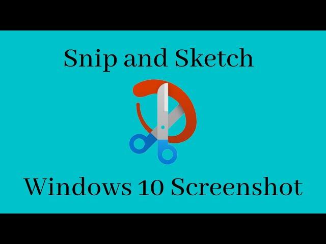 How to Use Windows 10 Snip & Sketch for Screenshot || Take Screenshots Using Snip and Sketch