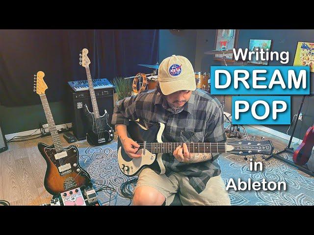 Writing Dream Pop in Ableton