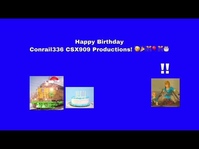 Happy Birthday Conrail336 CSX909 Productions!