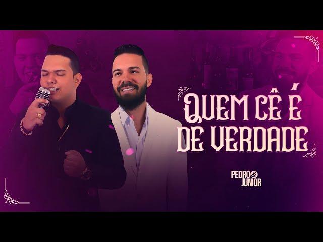 Pedro & Junior - Quem Cê é de Verdade (Videoclipe Oficial)