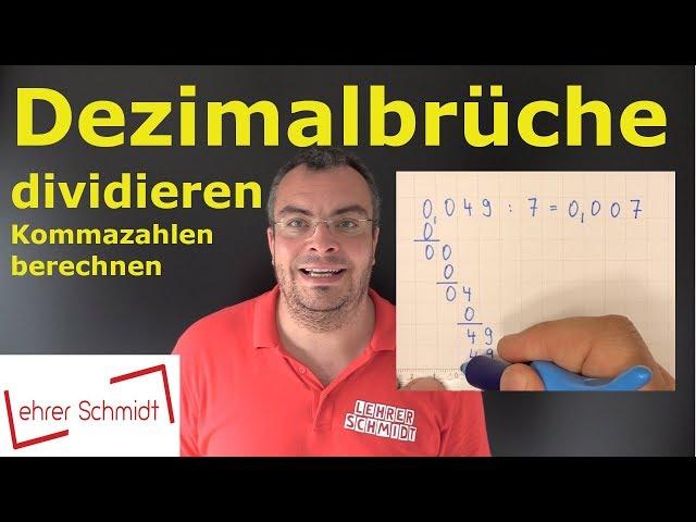 Dezimalbruch dividieren | Kommazahl divideren - einfach erklärt | Lehrerschmidt