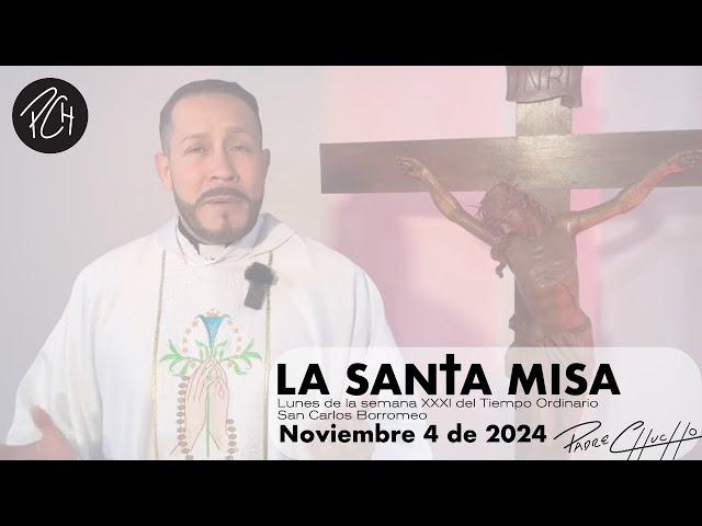 Padre Chucho - La Santa Misa (Lunes 4 de noviembre)