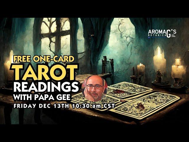 FREE TAROT Readings for Friday, Dec 13, 2024 at 10:30 am CST