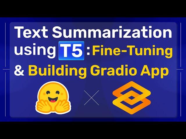 Text Summarization using T5: Fine-Tuning and Building Gradio App