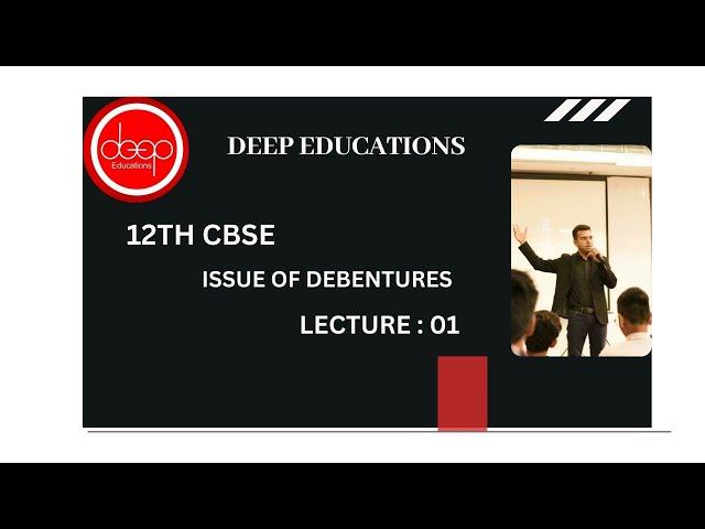 # Lec01#Theory pagesOnly Audio#Issue of Debentures#12th CBSE # Accountancy#Deep Education#9924699903