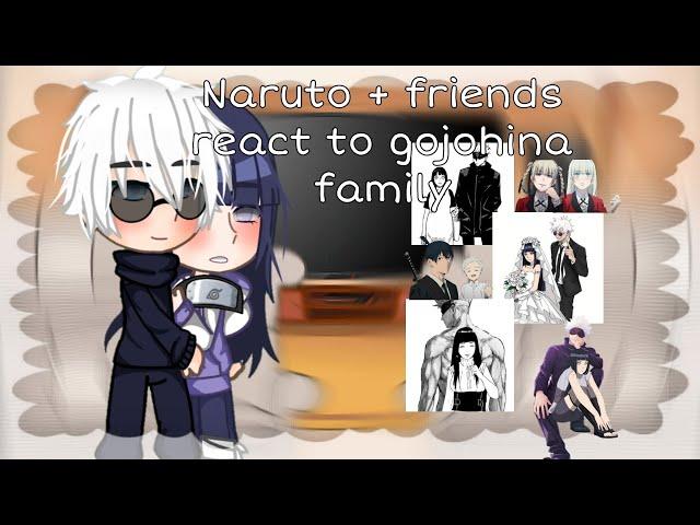  Naruto (+ friends) react to Gojohina and family  || My au (Only ) || NO PART 2 ||