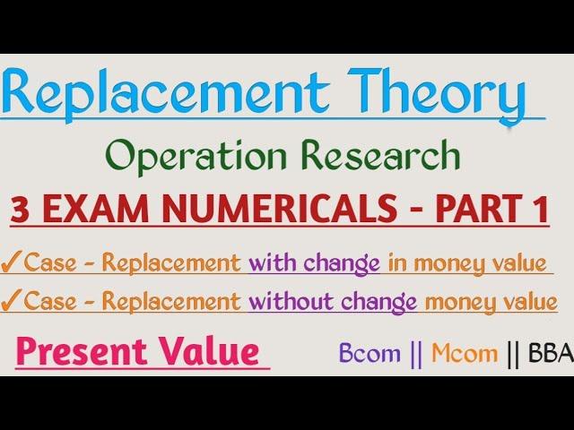 Replacement Problem in Operation Research | Replacement theory | Numericals | Part 1 | Present Value