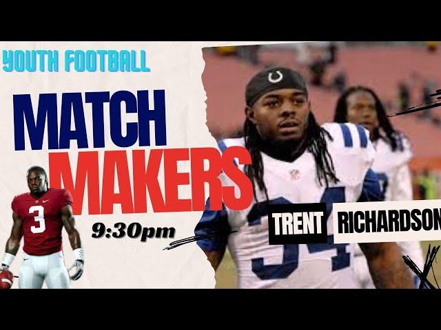 MATCH MAKERS | SPECIAL GUEST TRENT RICHARDON FORMER NFL PLAYER | YOUTH FOOTBALL