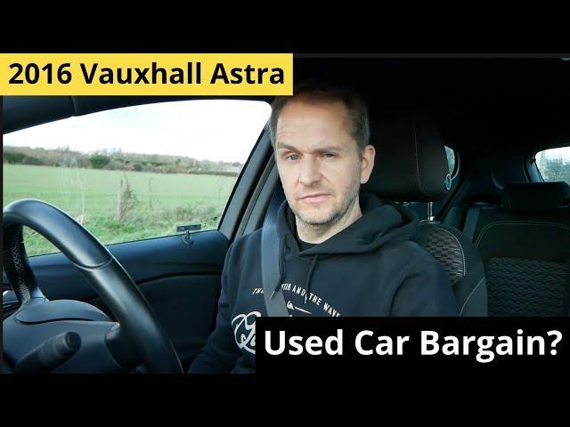 Vauxhall Astra 2016. A Used Car Bargain. And Have They Improved as a Brand?