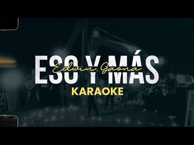 Edwin Gaona - Eso Y Más (Karaoke Oficial)