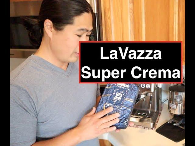 LaVazza  "Super Crema"  Whole Bean- Breville Barista Express