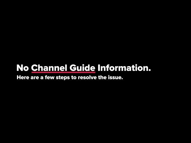 Troubleshoot No Channel Guide Information