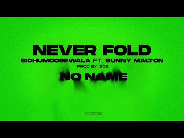 NEVER FOLD : Sidhu Moose Wala | Sunny Malton | SOE | Official Visual Video | New Song 2022