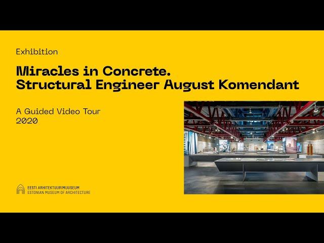 Miracles in Concrete. Structural Engineer August Komendant. A Guided Video Tour 2020