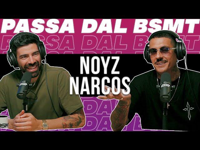 CHECK IT OUT!!  NOYZ NARCOS passa dal BSMT!