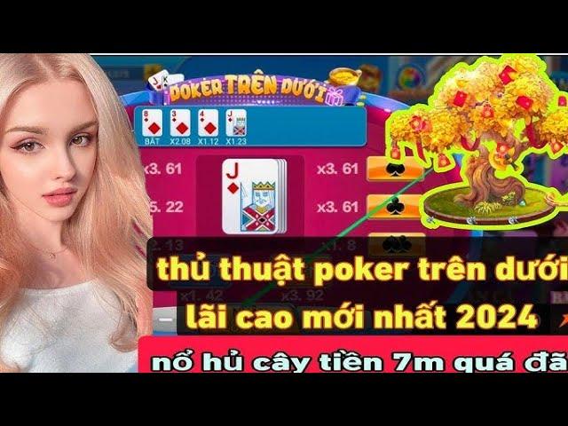 Nổ Hũ - Cây Tiền Poker Trên Dưới 7M { BIGBOSS Tặng CODE 800k }