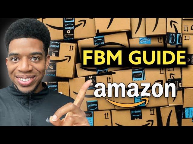 AMAZON FBM (How To List, Pack & Ship FBM Orders - Amazon FBA Merchant Fulfilled Guide)