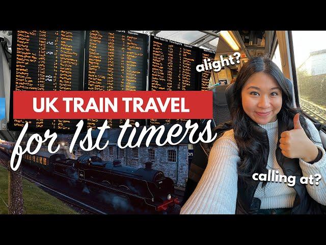 UK TRAIN TRAVEL FOR 1ST TIMERS | How to Take Trains in England, Scotland & Wales (Step by Step!)