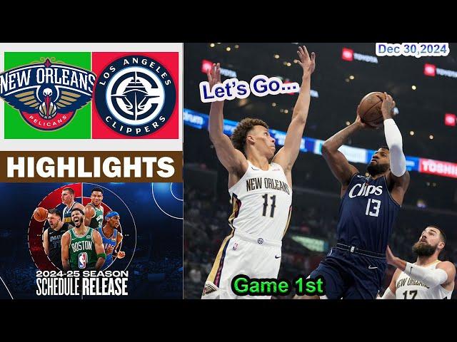 New Orleans Pelicans vs Los Angeles Clippers  1st QTR Game Highlights | NBA Season Dec 30, 2024