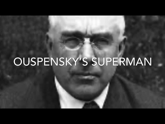 P. D. Ouspensky’s Superman and the Collapse of Civilization