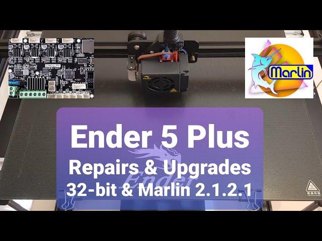 Creality Ender 5 Plus - Repairs and Upgrades with 32-bit V4.2.7 Mainboard and Marlin 2.1.2.1