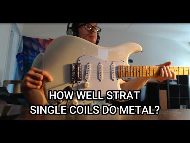 How Well Strat Single Coils Do Metal?