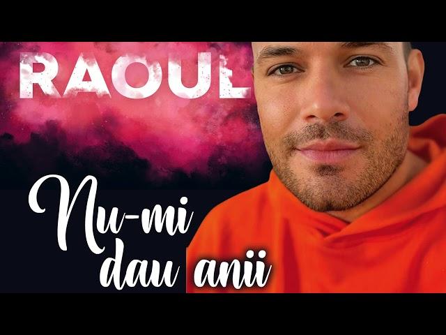 RAOUL - NU-MI DAU ANII album integral