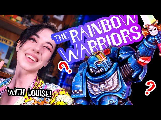 Louise uncovers Warhammer's best kept secret: The Rainbow Warriors!