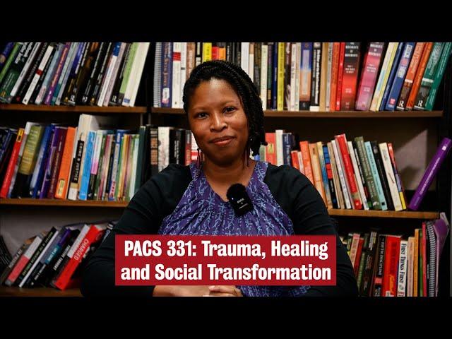 PACS 331: Trauma, Healing and Social Transformation | Peace and Conflict Studies