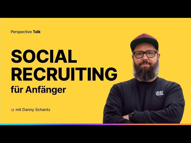 So startest du deine erste Social Recruiting Kampagne mit Facebook Ads - mit Danny Schantz 