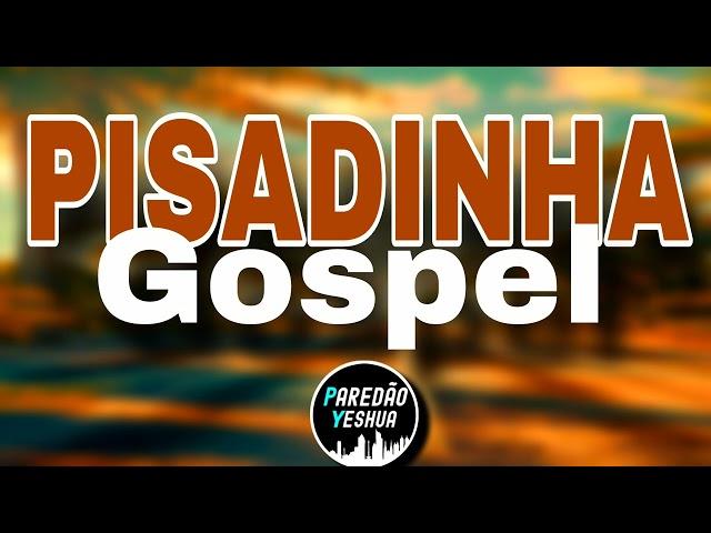 SELEÇÃO PISADINHA E FORROZINHO GOSPEL 2024 AS TOPS LANÇAMENTO