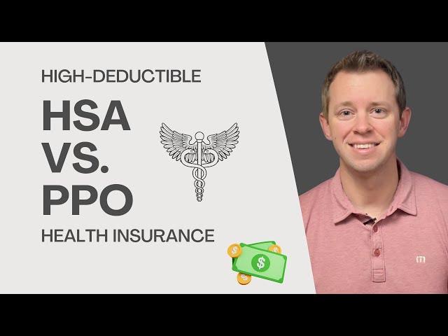 High-Deductible HSA vs PPO Health Insurance | How to choose?