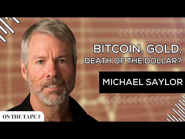 Bitcoin, Gold & The Death Of The Dollar with Michael Saylor