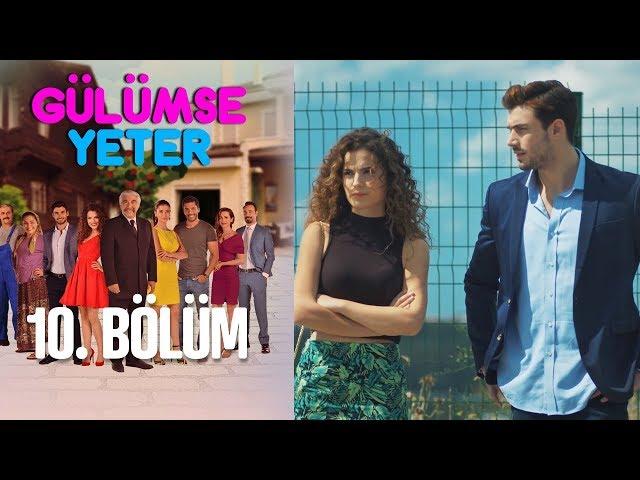 Gülümse Yeter 10. Bölüm