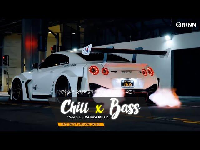 CHILL BASS 2024 - NHẠC NGHE TRÊN XE - NHẠC REMIX DEEP HOUSE & HOUSE LAK CỰC XỊN HAY NHẤT 2024