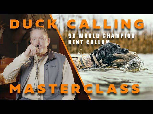 Duck Calling Masterclass ft. 9X World Champion - Kent Cullum!