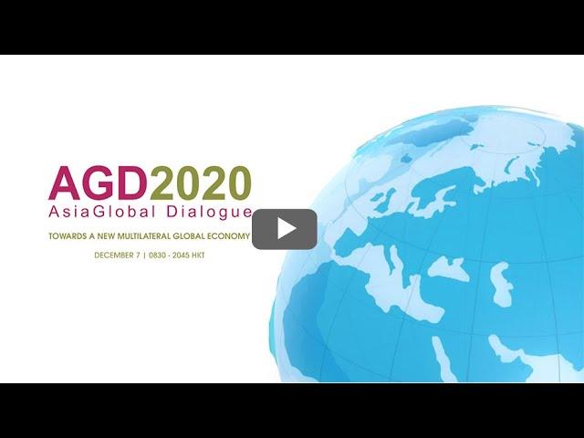 AsiaGlobal Dialogue 2020: Towards a New Multilateral Global Economy