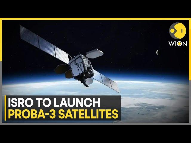 ISRO to Launch Proba-3 Satellites in December | Latest English News | WION