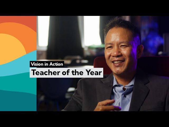 Vision in Action: Teacher of the Year