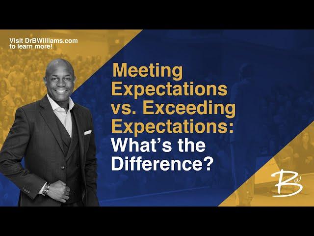 Meeting Expectations Vs. Exceeding Expectations: What's The Difference?