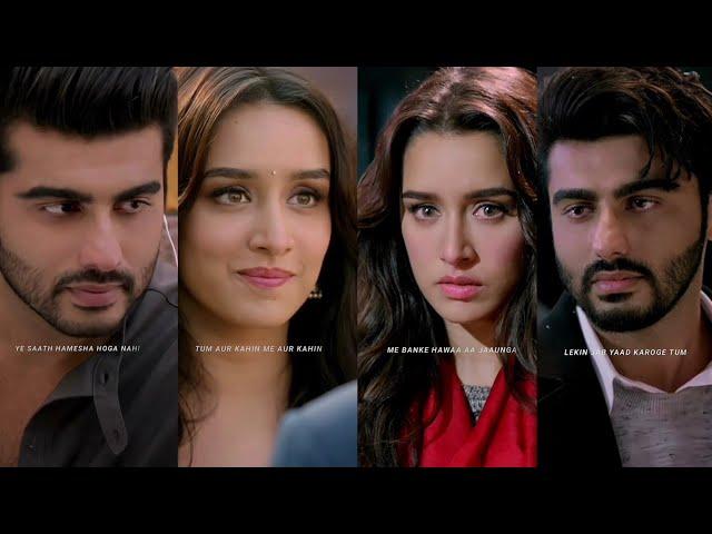 phir bhi tumko chaahunga whatsapp status full screen 4k | shraddha kapoor | arjun kapoor |