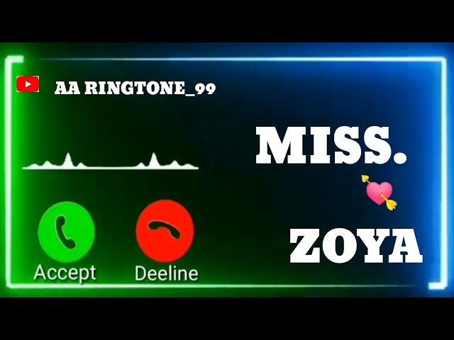 MISS. Zoya  Name Ringtone | kise ne apko dil se yad kiya hia|