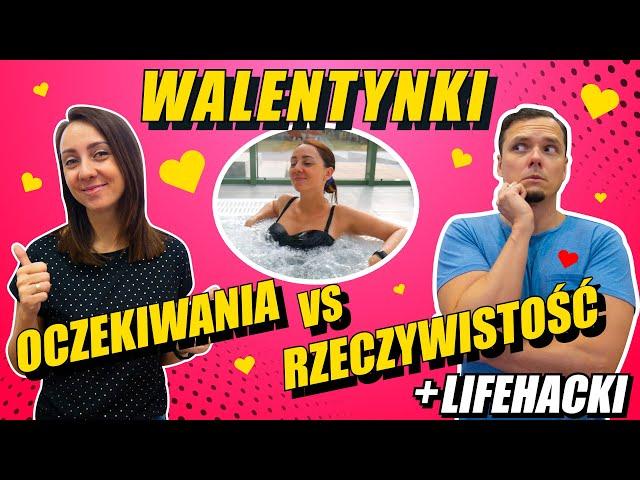 WALENTYNKI Oczekiwania VS Rzeczywistość + lifehacki ODC 6