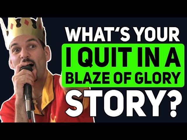 What's Your "I QUIT IN A BLAZE OF GLORY" Story? - Reddit Podcast