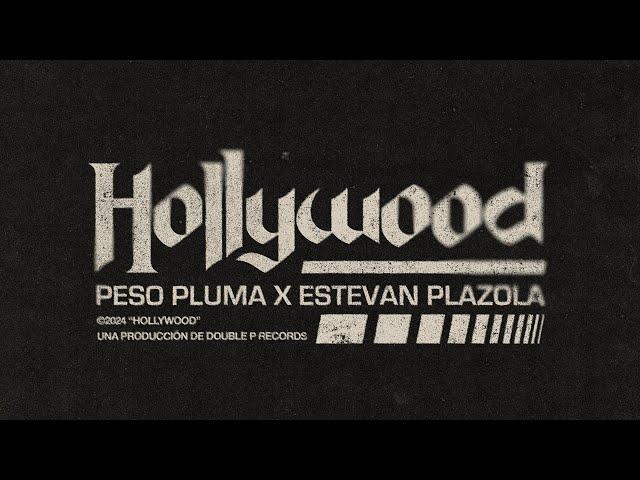 HOLLYWOOD (Lyric Video) - Peso Pluma, Estevan Plazola