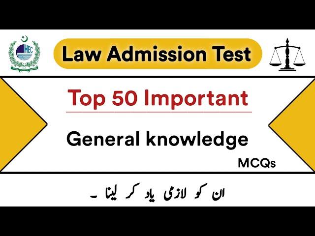 Top 50 most important G.K MCQs for Law Admission Test (LAT).