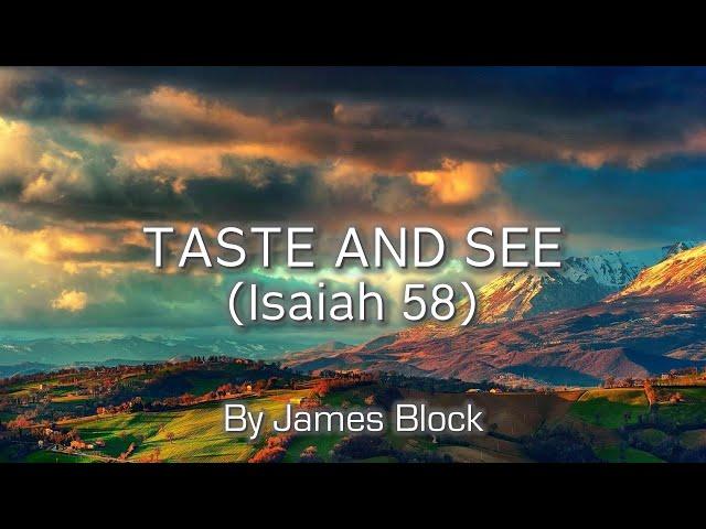 Taste and See (Isaiah 58) - James Block