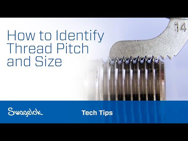 How to Identify Thread Pitch and Size | Tech Tips | Swagelok [2020]