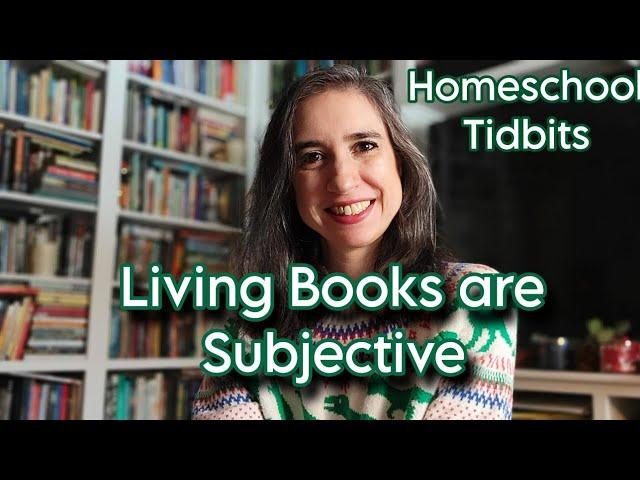 On the Subjectivity of Living Books | Homeschool Tidbits