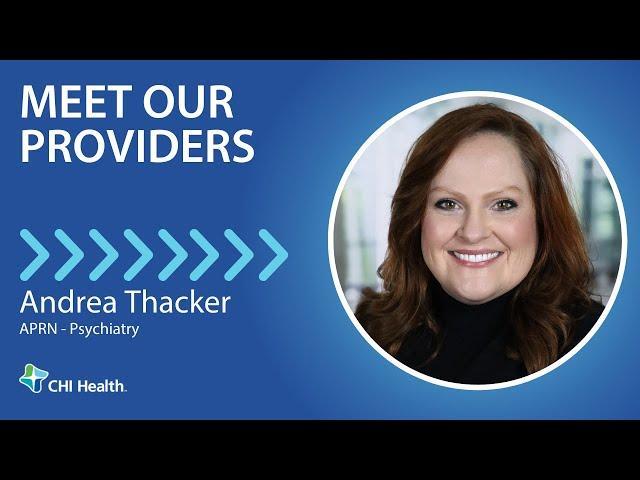 Andrea Thacker, APRN - Psychiatry - CHI Health
